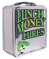 Lunch Money Lures